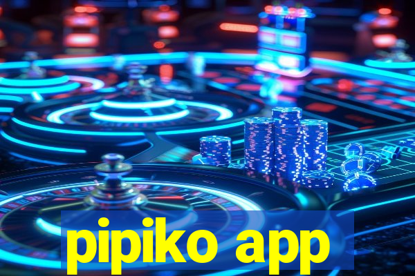 pipiko app